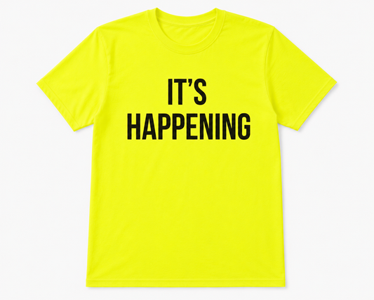 It’s Happening Tee - Neon/ Black Letter