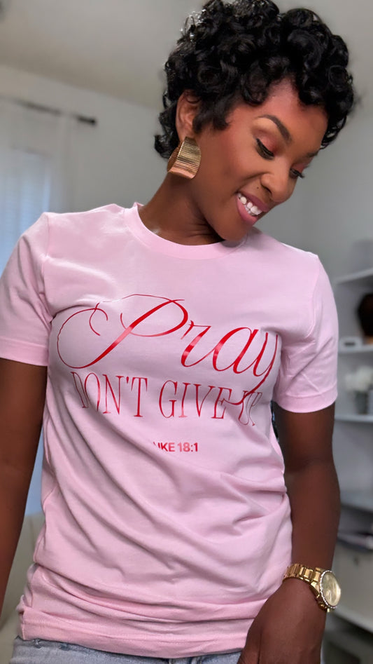 Pray Don’t Give Up Tee - Pink/Red Letters